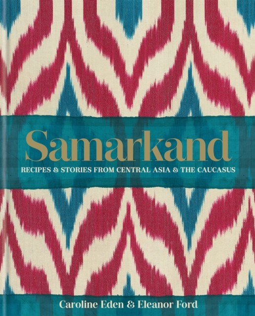 Samarkand: Recipes and Stories From Central Asia and the Caucasus by Eleanor... - Image 4