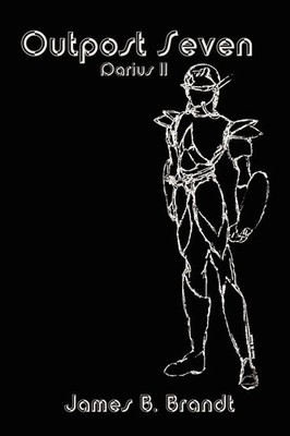 Outpost Seven | Darius II | James B. Brandt | Taschenbuch | Englisch | 2001