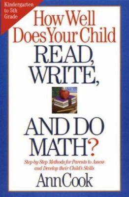 How Well Does Your Child Read, Write, and Do Math?: Step-by-Step Methods for...