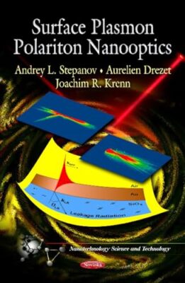 Oberfläche Plasma Polariton Nanooptik von Aurelien Drezet, Joachim R Krenn,...