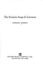 The Feminine Image in Literature Hardcover Barbara Warren