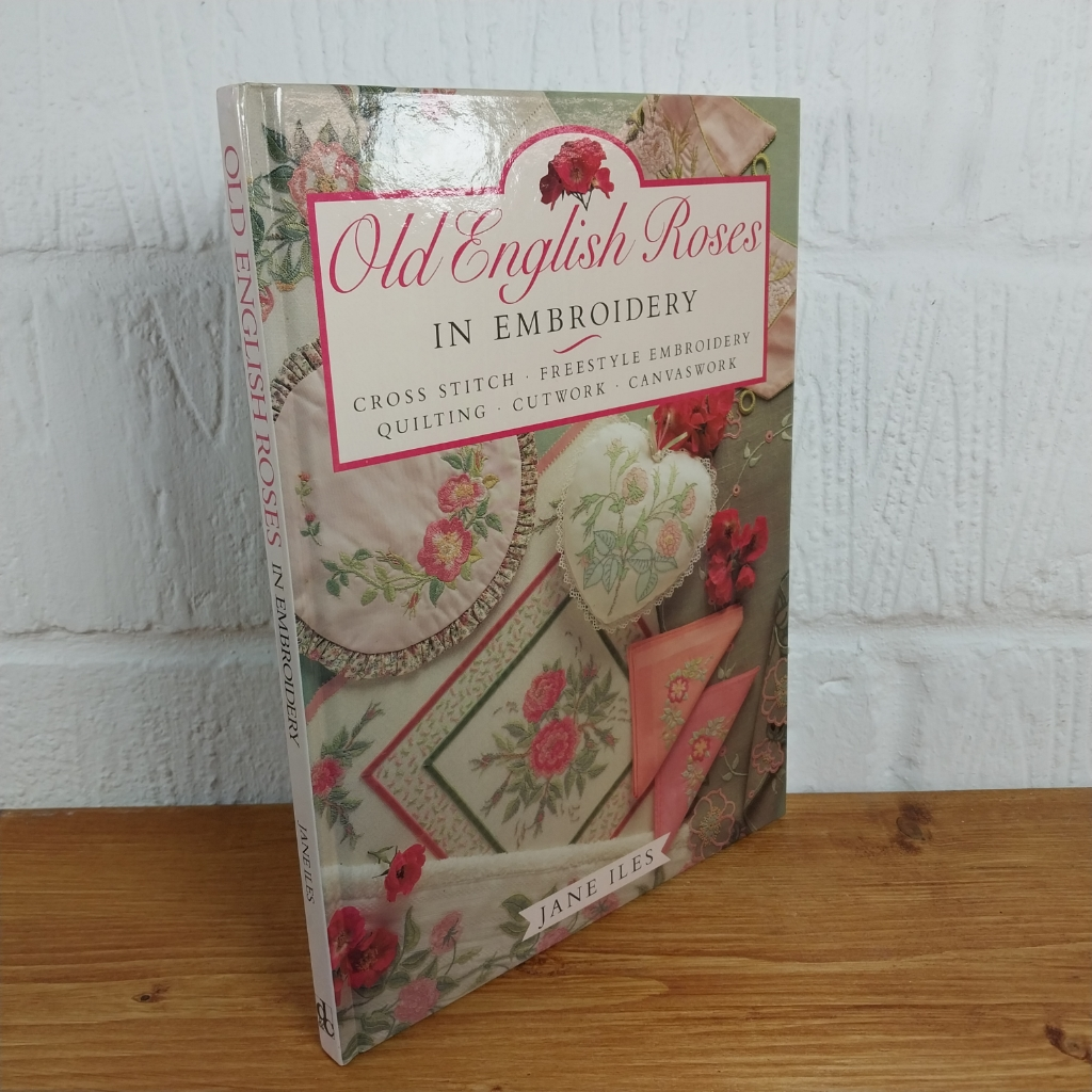 Old English Roses in Embroidery by Jane Iles (Hardcover, 1994)