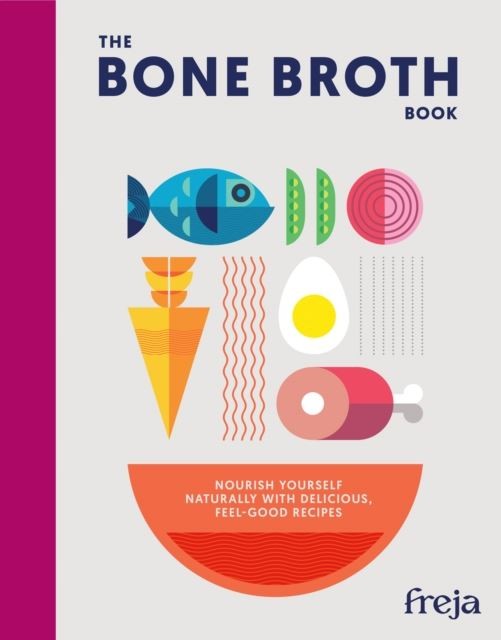 The Bone Broth Book by Freja (Hardback Book) - Image 9
