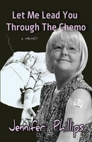Jennifer Phillips | Let Me Lead You Through The Chemo | Taschenbuch | Englisch