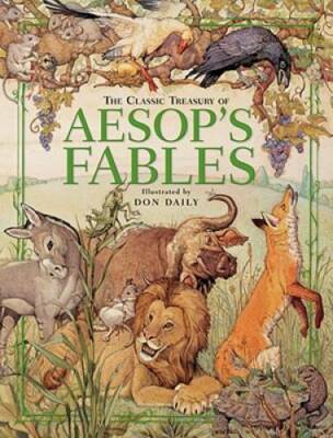 The Classic Treasury of Aesop's Fables - Hardcover By Daily, Don - GOOD