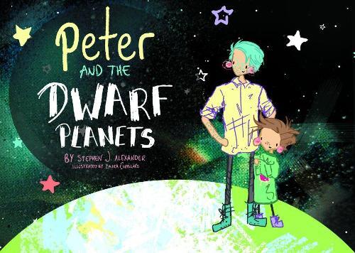 Thumbnail - Stephen Alexander Peter And The Dwarf Planets (taschenbuch)
