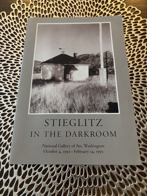 STIEGLITZ In The Darkroom NATIONAL GALLERY OF ART 1992 Alfred Stieglitz