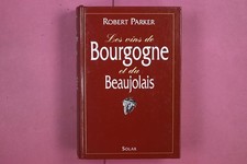 314746 Robert Parker LES VINS DE BOURGOGNE ET DU BEAUJOLAIS Éditions Solar HC