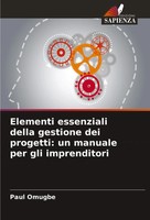 Elementi Essenziali Della Gestione Dei Progetti: Un Manuale Per Gli Imprenditori
