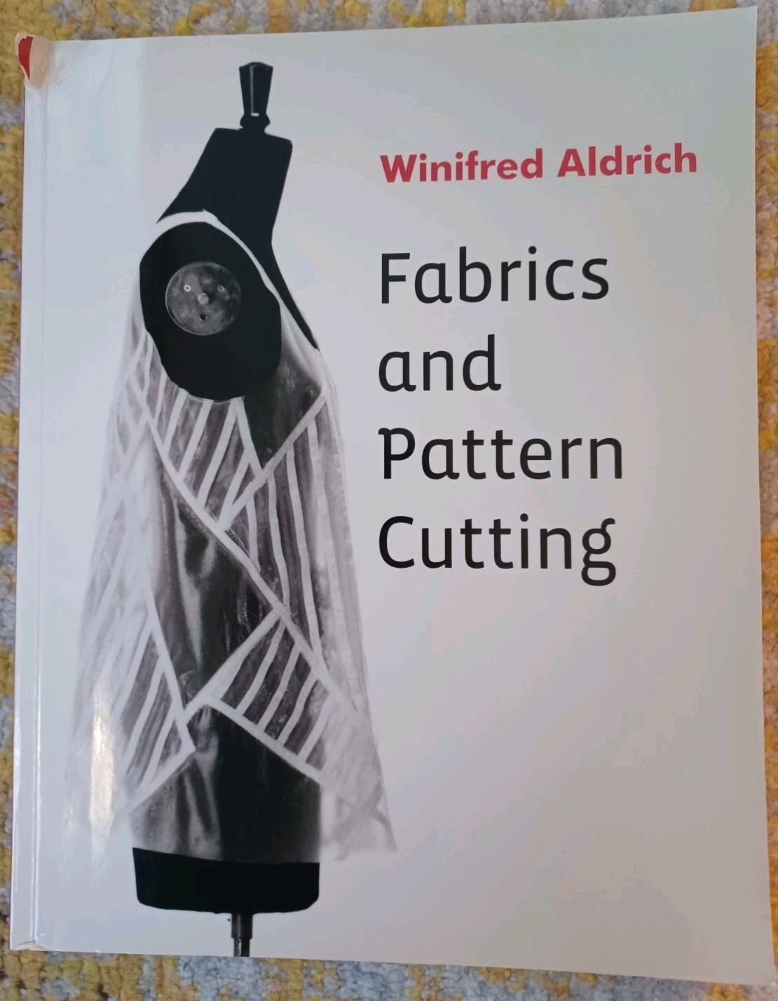 Fabrics & Pattern Cutting - Winifred Aldrich