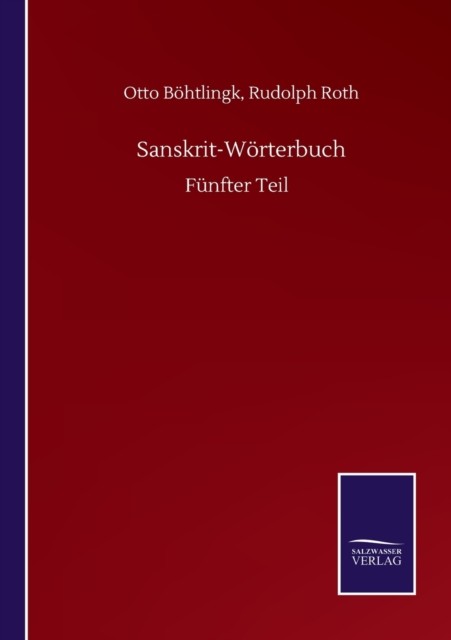 Sanskrit-Wörterbuch: Fünfter Teil PAPERBACK (GERMAN) 9783752511949