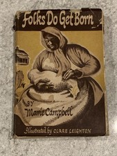 Folks Do Get Born by Marie Campbell Hard Cloth Back Dust Cover 1946 1st Ed. Book