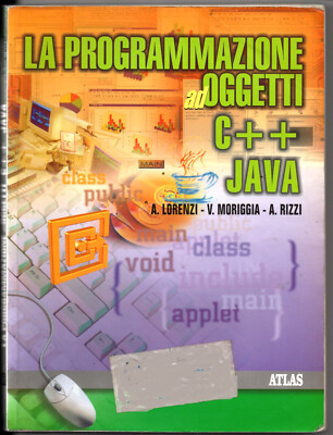 DIE OBJEKTPROGRAMMIERUNG C++ JAVA - Lorenzi, Moriggia, Rizzi - Atlas 2004