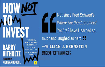 How Not to Invest: The ideas, numbers, and advice that destroy wealth paperback.
