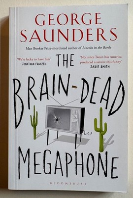 The Brain-Dead Megaphone - George Saunders