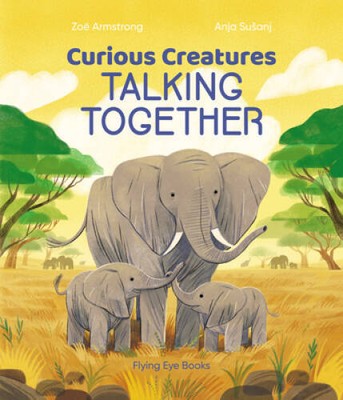 Curious Creatures Talking Together - Hardcover By Armstrong, Zo - GOOD