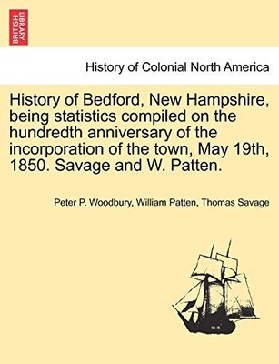 Woodbury - History of Bedford New Hampshire being statistics compile - X555z