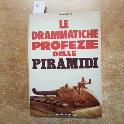 DIE DRAMATISCHEN PROPHEZEIUNGEN DER PYRAMIDEN Gianni Cantu' 1977 DE VECCHI Mystik
