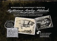 Professor Jonathan T. Buck's Mysterious Airship Notebook: The Lost...