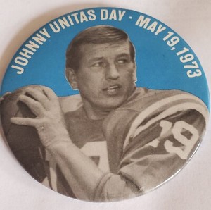Vintage Johnny Unitas Day Pin -  May 19, 1973