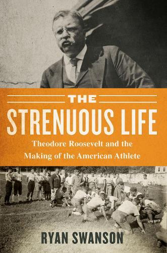 Thumbnail - Ryan Swanson The Strenuous Life (gebundene Ausgabe)
