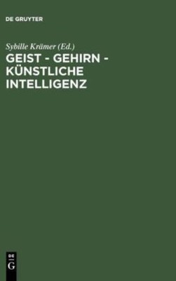 Geist - Gehirn - K?Nstliche Intelligenz