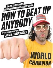 Judah Friedlander How to Beat Up Anybody (Paperback)