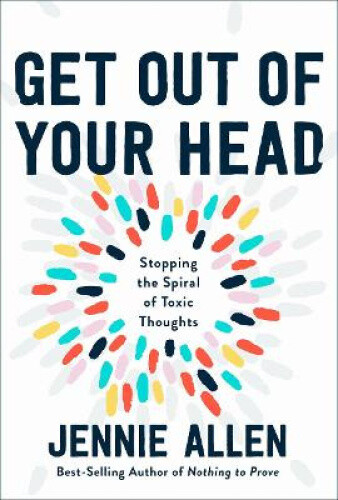 Thumbnail - Get Out Of Your Head: The One Thought That Can Shift Our Chaotic Minds