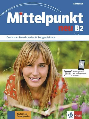 Klett MITTELPUNKT NEU B2 Lehrbuch DEUTSCH FUR FORTGESCHRITTENE @NEW@