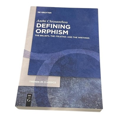 Defining Orphism Chrysanthou Trends In Classics De Gruyter PB Blue 2021 Greek