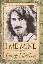 I ME MINE By George Harrison & Derek Taylor - Hardcover