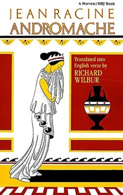 Andromache: Tragödie in fünf Akten, 1667, Taschenbuch von Racine, Jean; Wilbur, R...
