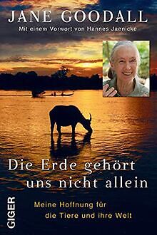 Die Erde gehört uns nicht allein: Meine Hoffnung fü... | Buch | Zustand sehr gut - Goodall, Jane