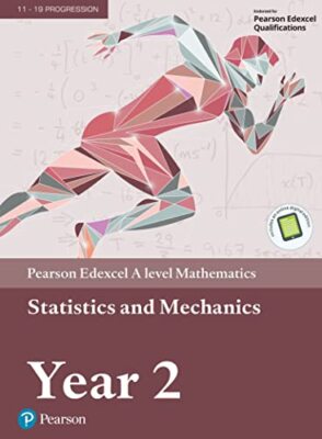 Edexcel A level Mathematics Statistics & Mechanics Year 2 Textbo