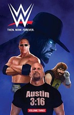 WWE: THEN. NOW. FOREVER. VOL. 3 By Aaron Gillespie & Andy Belanger **Mint**