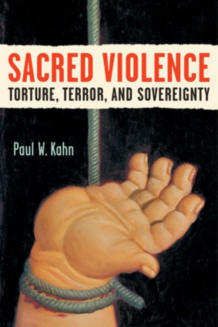 Sacred Violence by Paul W. Kahn PAPERBACK 9780472050475