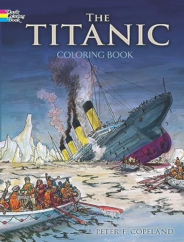 The Titanic Coloring Book (Dover History Coloring Book),Peter F.