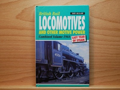 BRITISH RAIL LOCOMOTIVES AND OTHER MOTIVE POWER - COMBINED VOL 1968 - IAN ALLAN