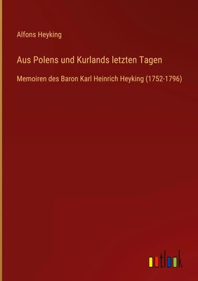 Alfons Heyking | Aus Polens und Kurlands letzten Tagen | Buch | Deutsch (2023)