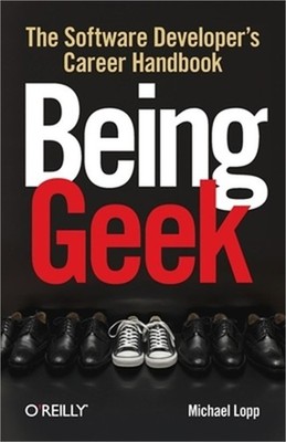 Being Geek: The Software Developer's Career Handbook (Paperback or Softback)