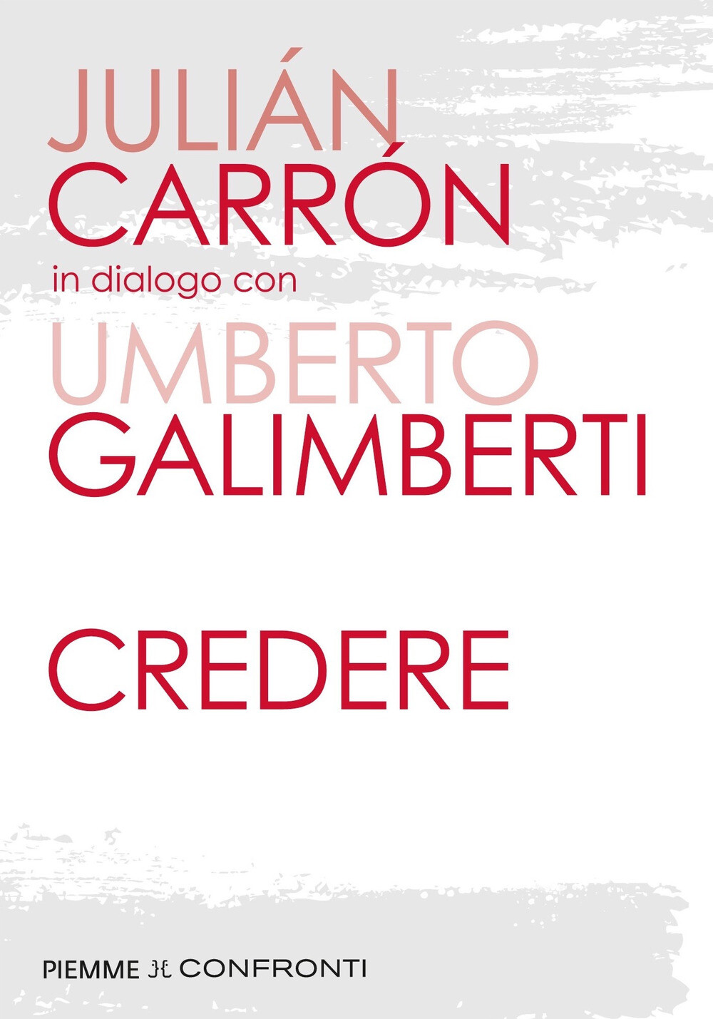 Libri Julián Carrón / Umberto Galimberti - Credere