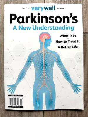 2025 PARKINSON'S A NEW UNDERSTANDING Very Well SPECIAL EDITION Magazine TREAT IT