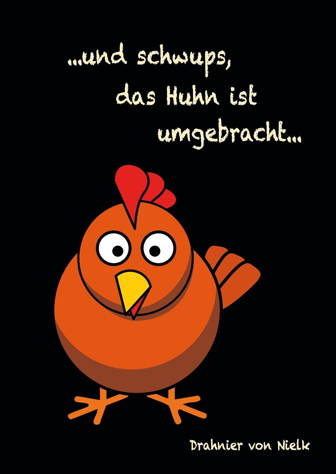 ...und Schwups, Das Huhn Ist Umgebracht | Buch | 9783743903111