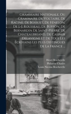 Bescherelle - Grammaire Nationale Ou Grammaire De Voltaire De Racine - X555z