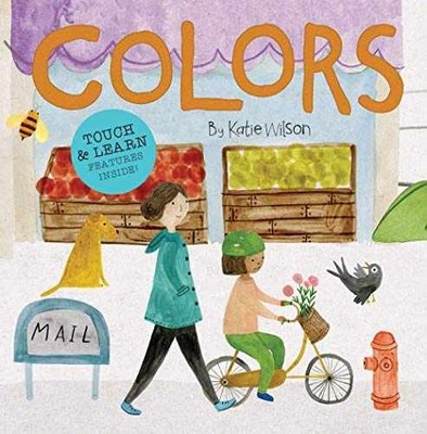Colors: Touch, Listen, & Learn Features Inside! - Board book - Very Good