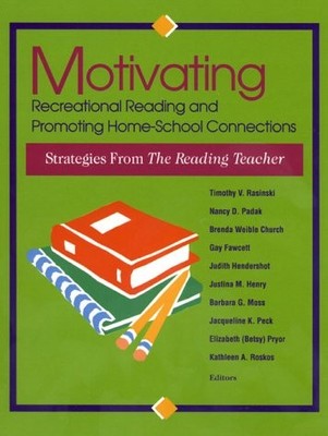 MOTIVATING RECREATIONAL READING AND PROMOTING HOME-SCHOOL By Timothy Rasinski