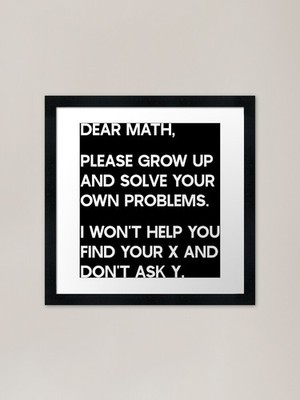 Liebe Mathe, bitte werde erwachsen und löse gerahmtes Wandbild Poster Leinwanddruck Bild