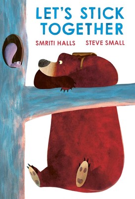 Let's Stick Together: An I'm Sticking With You Story by Smriti Halls Paperback B