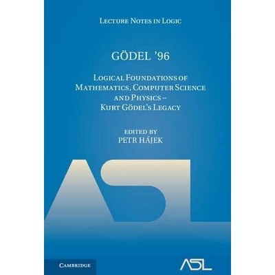 Gödel 96 Logical Foundations Mathematics Computer Science Physics  9781107168022