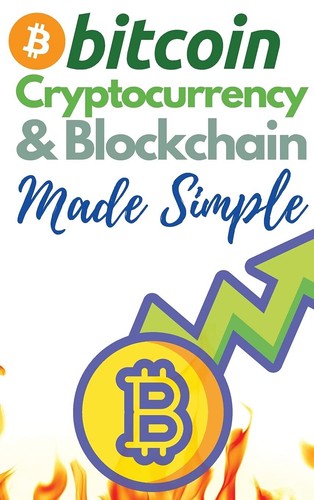 Bitcoin, Cryptocurrency and Blockchain Made Simple!: The Only 2 in 1 Bundle You - 第 1/1 張圖片